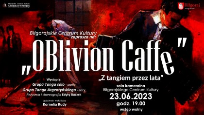 Koncert &#34;Oblivion Caffe. Z tangiem przez lata&#34;